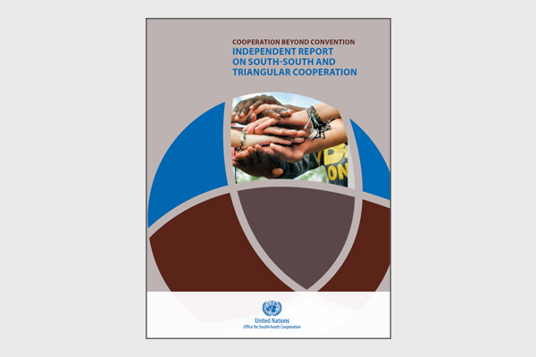 Cooperation Beyond Convention – Independent Report on South-South and Triangular Cooperation (2019)