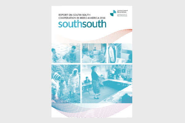 Report on South-South Cooperation in Ibero-America 2018