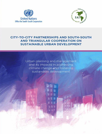 City-to-City Partnerships and South-South and Triangular Cooperation on Sustainable Urban Development