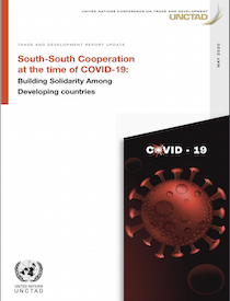 South-South Cooperation at the time of COVID-19: Building Solidarity Among Developing Countries (UNCTAD, 2020)