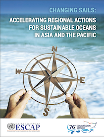 Changing Sails: Accelerating Regional Actions for Sustainable Oceans in Asia and the Pacific
