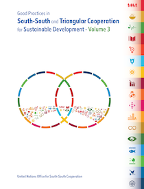 Good Practices in South-South and Triangular Cooperation for Sustainable Development (Vol. 3)