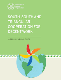South-South and Triangular Cooperation for Decent Work: a Peer-Learning Guide (ILO, 2020)