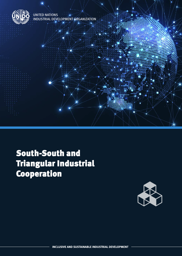 South-South and Triangular Industrial Cooperation (UNIDO, 2021)