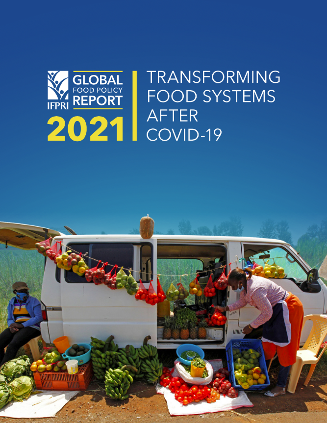 2021 Global Food Policy Report: Transforming Food Systems After COVID-19