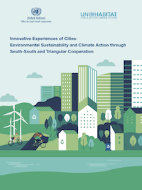 Innovative Experiences of Cities on Environmental Sustainability and Climate Action through South-South and Triangular Cooperation