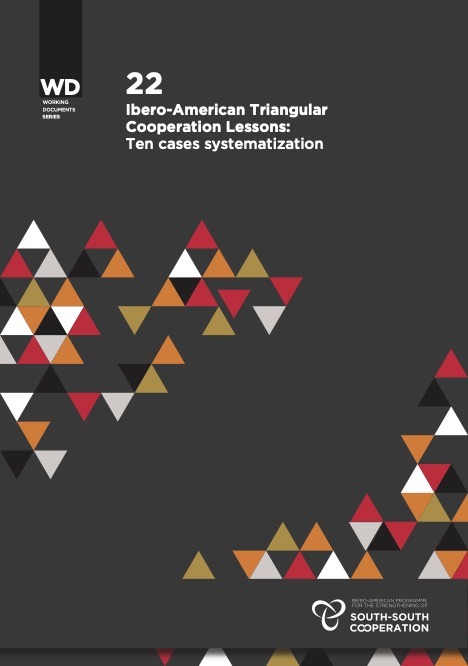 Ibero-American Triangular Cooperation Lessons: Ten Cases Systematization