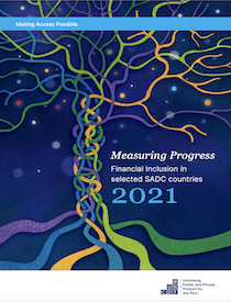 Measuring Progress 2021: Financial Inclusion in selected SADC countries