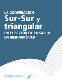 South-South and Triangular Cooperation in the Health Sector in Ibero-America, 2017