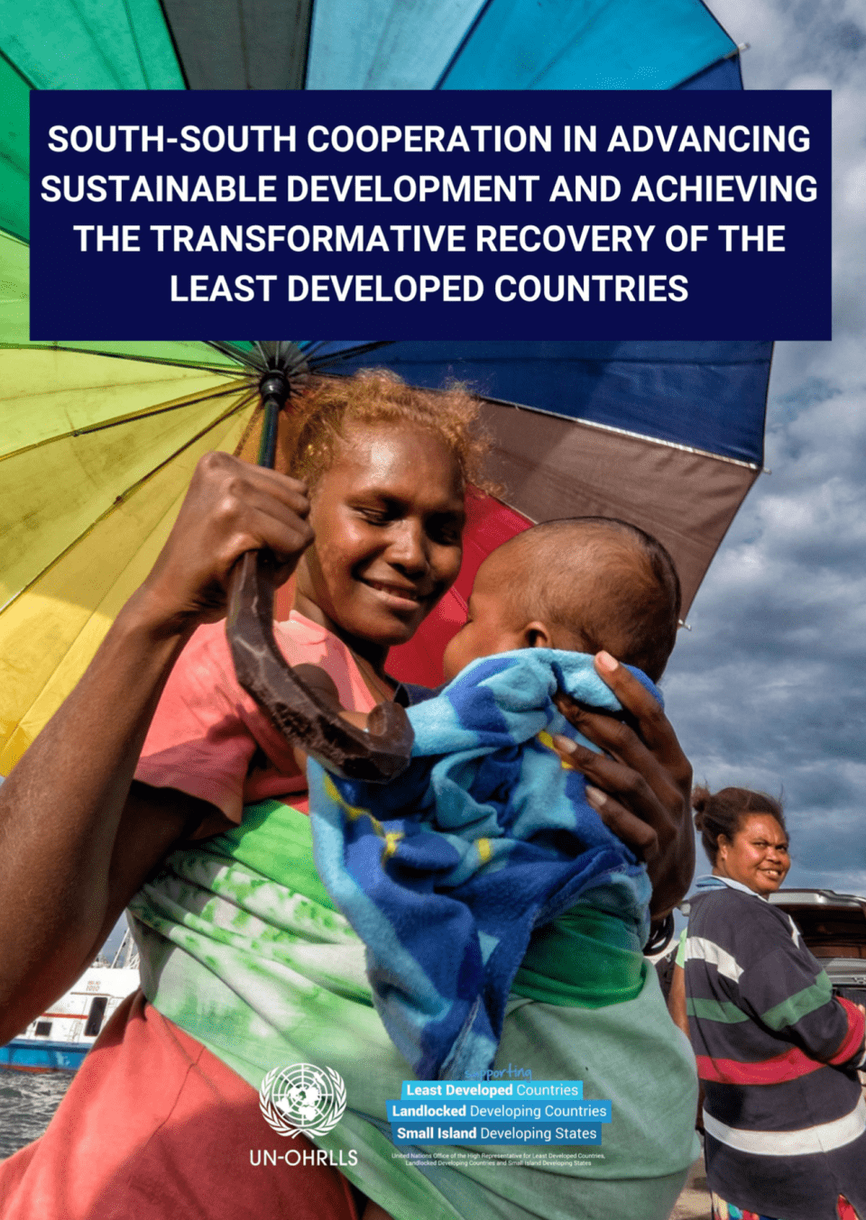 South-South Cooperation in Advancing Sustainable Development & Achieving the Transformative Recovery of the LDCs (UN-OHRLLS, 2022)