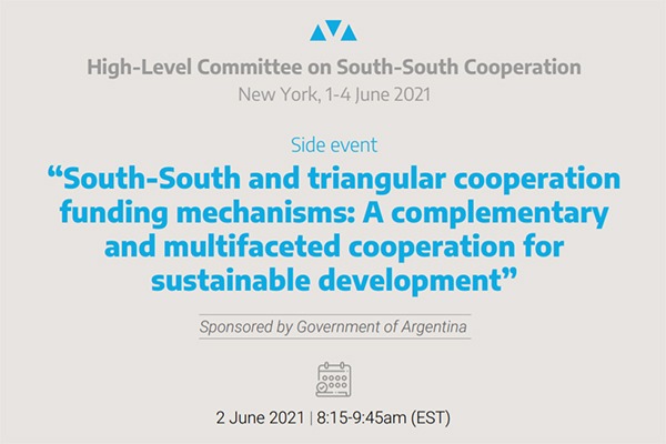 20th HLC on SSC, SIDE EVENT: South-South and triangular cooperation funding mechanisms – A complementary and multifaceted cooperation for sustainable development (2 June 2021, 8:15 – 9:45 am NYT)