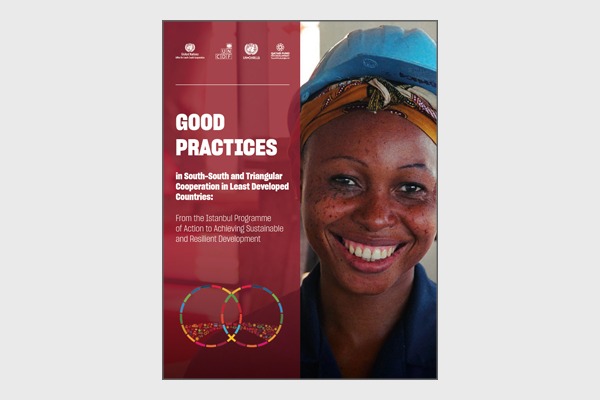 Good Practices in South-South and Triangular Cooperation in Least Developed Countries (2022)