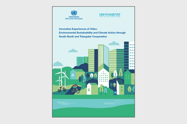 Innovative Experiences of Cities on Environmental Sustainability and Climate Action through South-South and Triangular Cooperation (SSTC)
