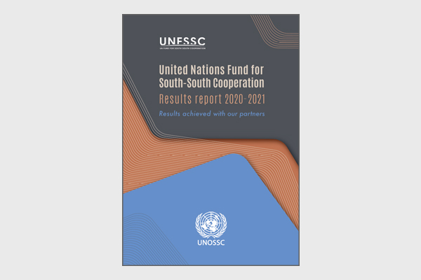United Nations Fund for South-South Cooperation (UNFSSC) – Results Report 2020-2021