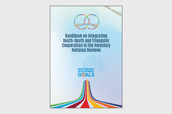 Handbook on Integrating South-South and Triangular Cooperation in the Voluntary National Reviews (2023)