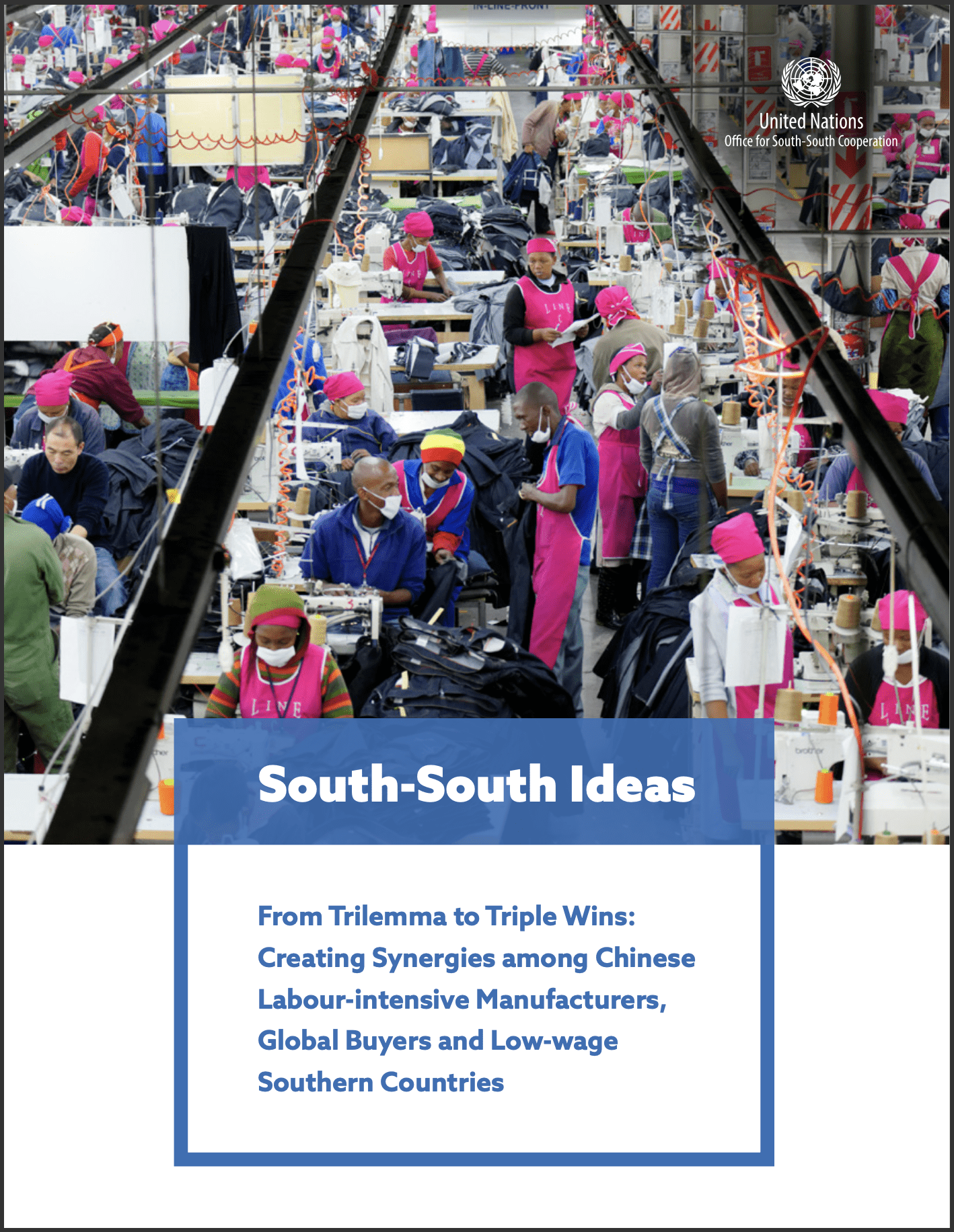 South-South Ideas: From Trilemma to Triple Wins – Creating Synergies among Chinese Labour-intensive Manufacturers, Global Buyers and Low-wage Southern Countries