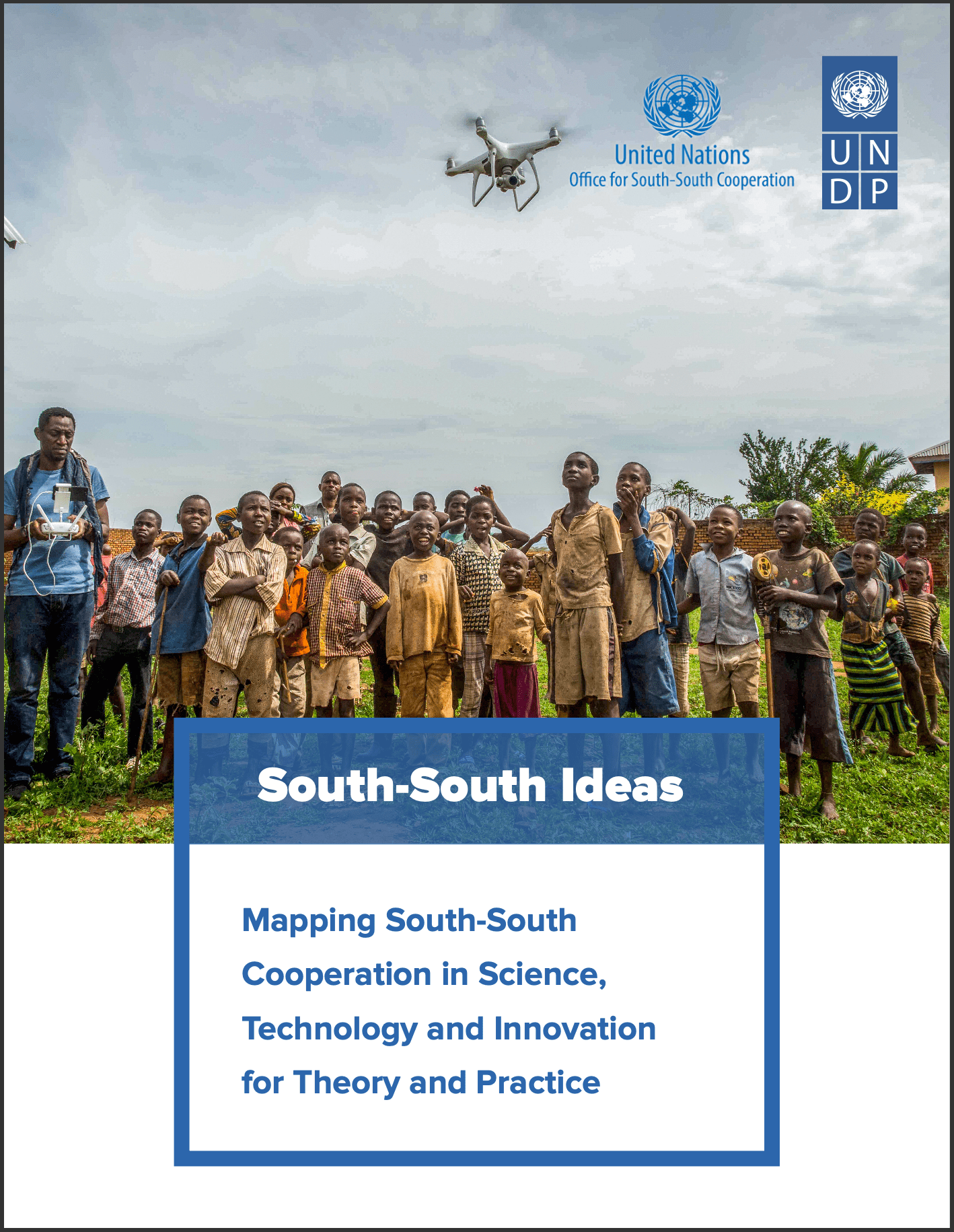 South-South Ideas: Mapping South-South Cooperation in Science, Technology and Innovation for Theory and Practice