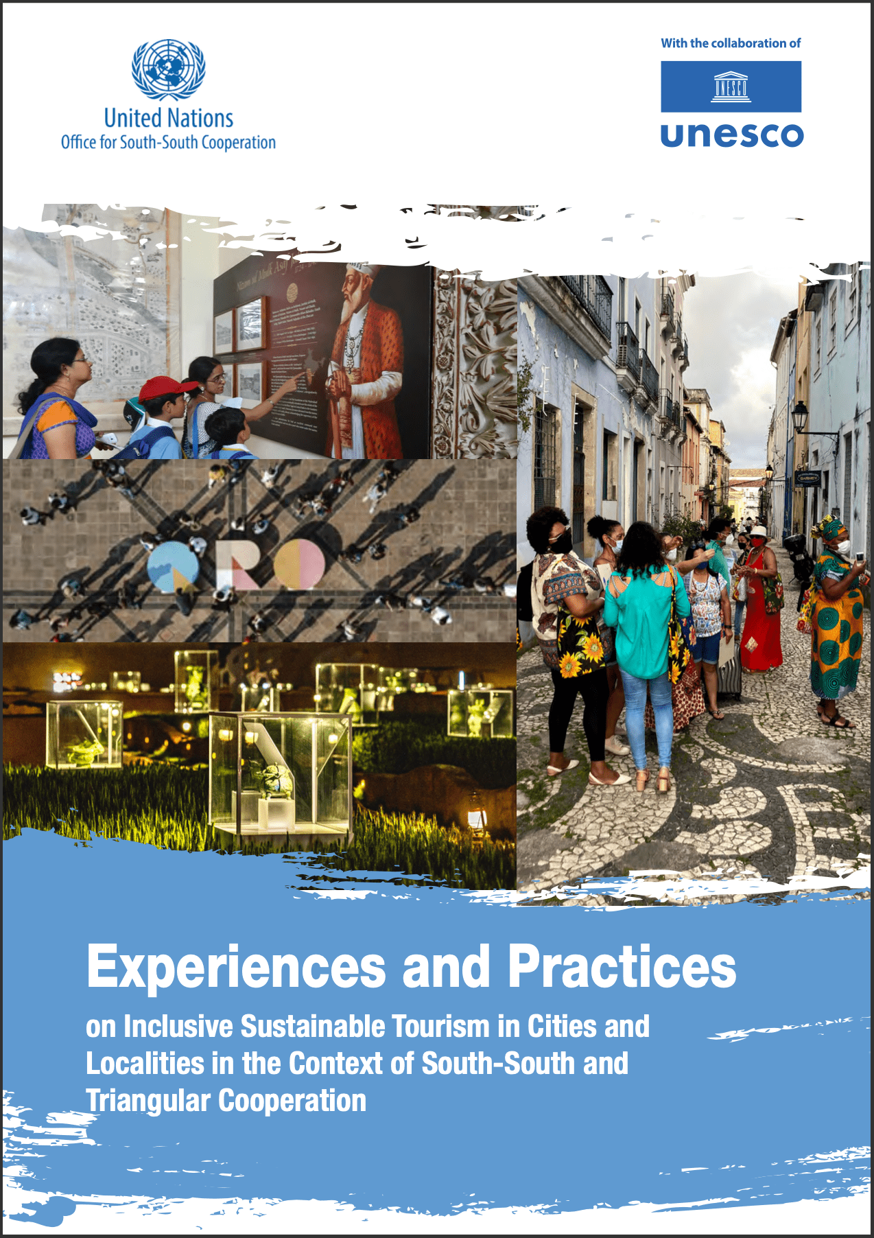 Experiences and Practices on Inclusive Sustainable Tourism in Cities and Localities in the Context of South-South and Triangular Cooperation (UNOSSC, UNESCO, 2023)