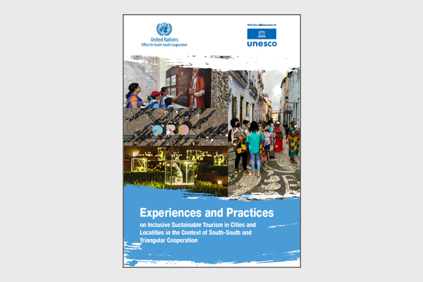 Experiences and Practices on Inclusive Sustainable Tourism in Cities and Localities in the Context of South-South and Triangular Cooperation (2023)