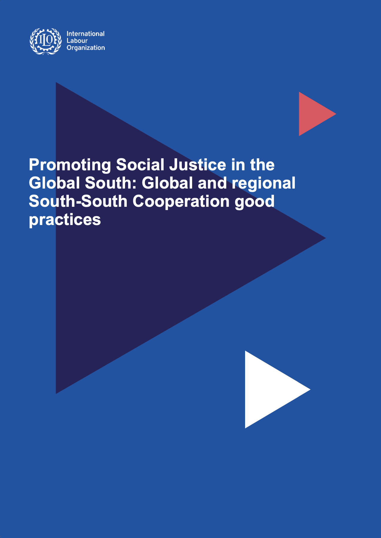 Factsheet: Promoting Social Justice in the Global South: Global and Regional South-South Cooperation Good Practices (ILO, 2023)