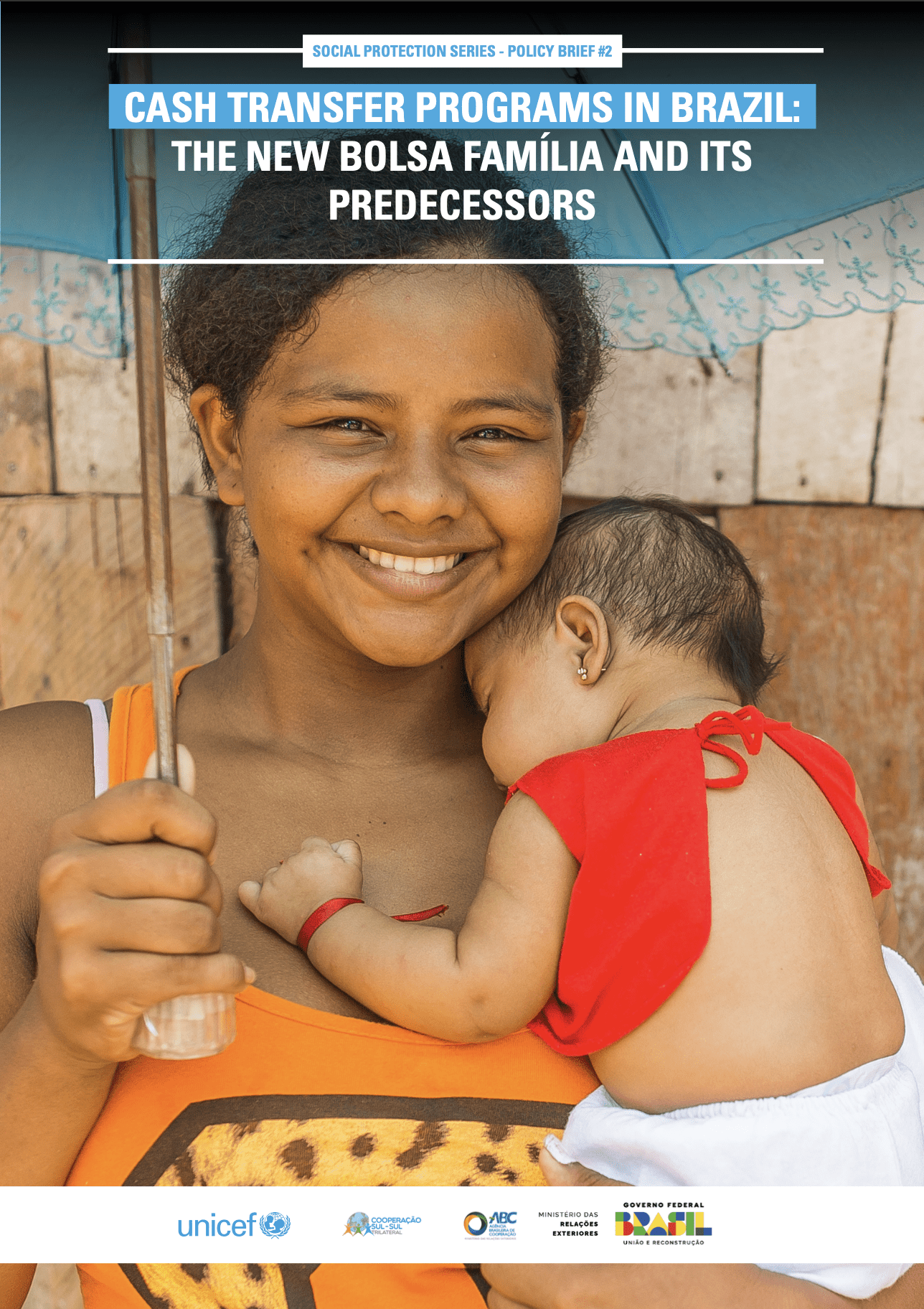 Policy Brief: Cash Transfer Programmes in Brazil – The New Bolsa Família and Its Predecessors – UNICEF Social Protection Series